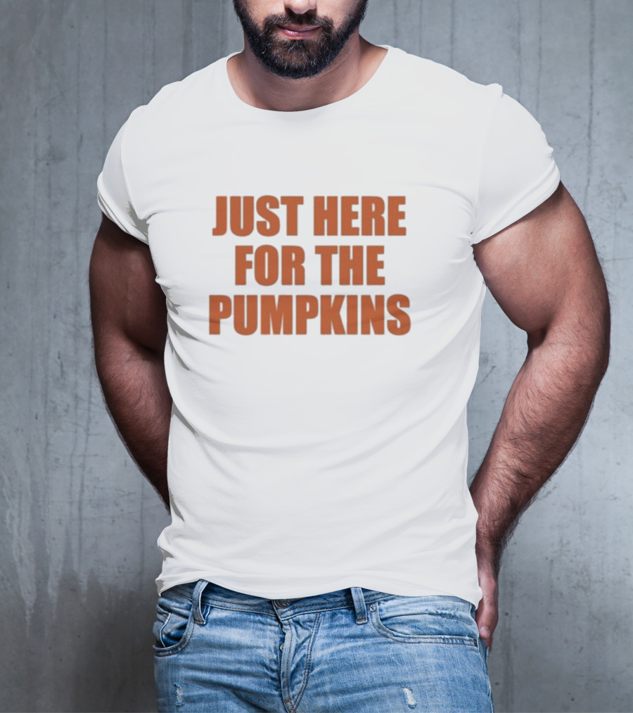 "Just Here For The Pumpkins Halloween Autumn Festive Vibes" T-Shirt