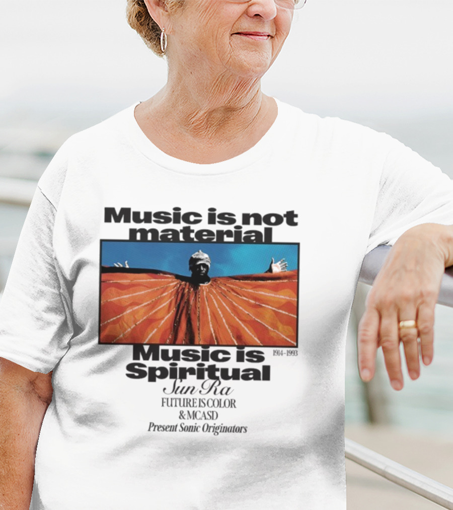 Sun Ra Music Is Not Material Music Is Spiritual Future Is Color MCASD Present Sonic Originators T-Shirt