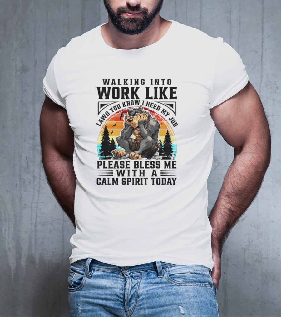 Wolf Walking Into Work Like Lawd You Know I Need My Job Please Bless Me With A Calm Spirit Today Vintage Sunset Forest Silhouette T-Shirt