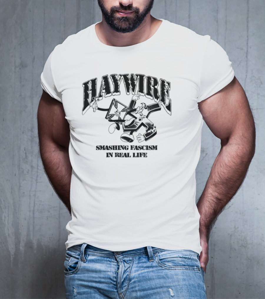 Haywire Smash Fascism In Real Life Fist Logo Bold Statement T-Shirt