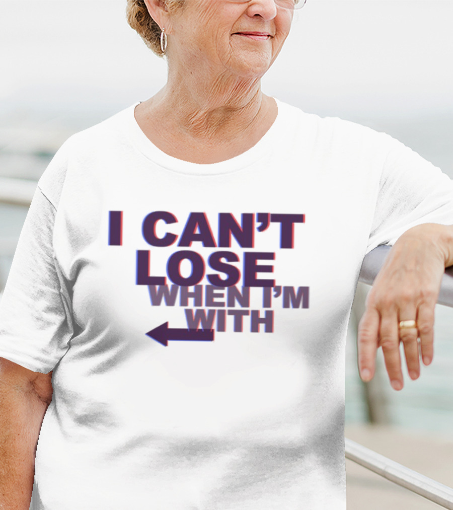 I Can't Lose When I'm With Arrow Left T-Shirt