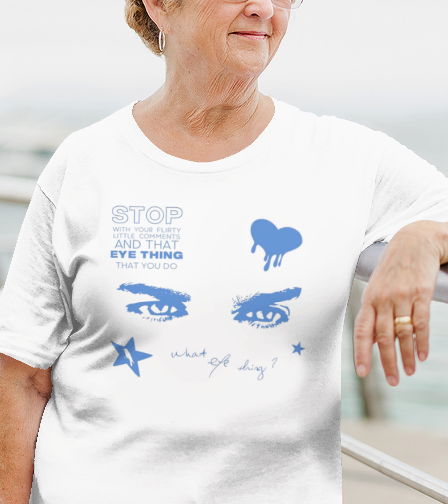 STOP Ian Relax What Eye Thing T-Shirt