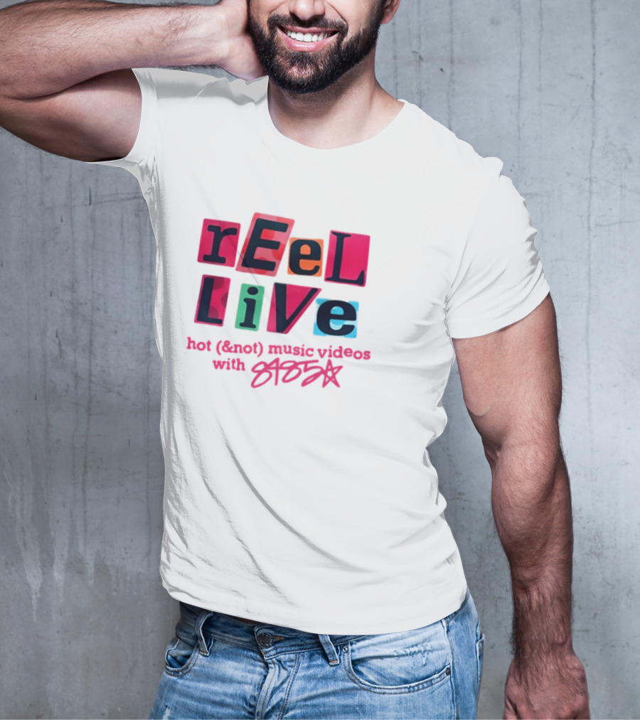Reel Live Hot New Music Videos With 8485 T-Shirt