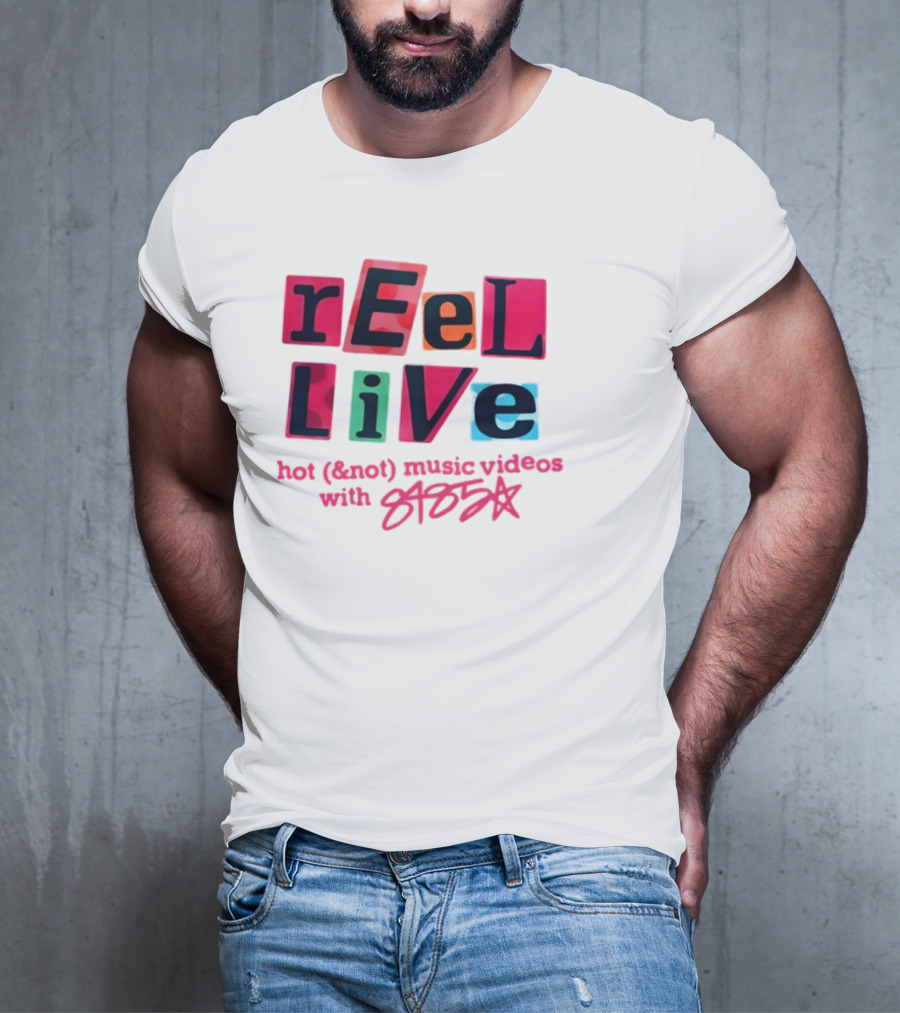 Reel Live Hot New Music Videos With 8485 T-Shirt