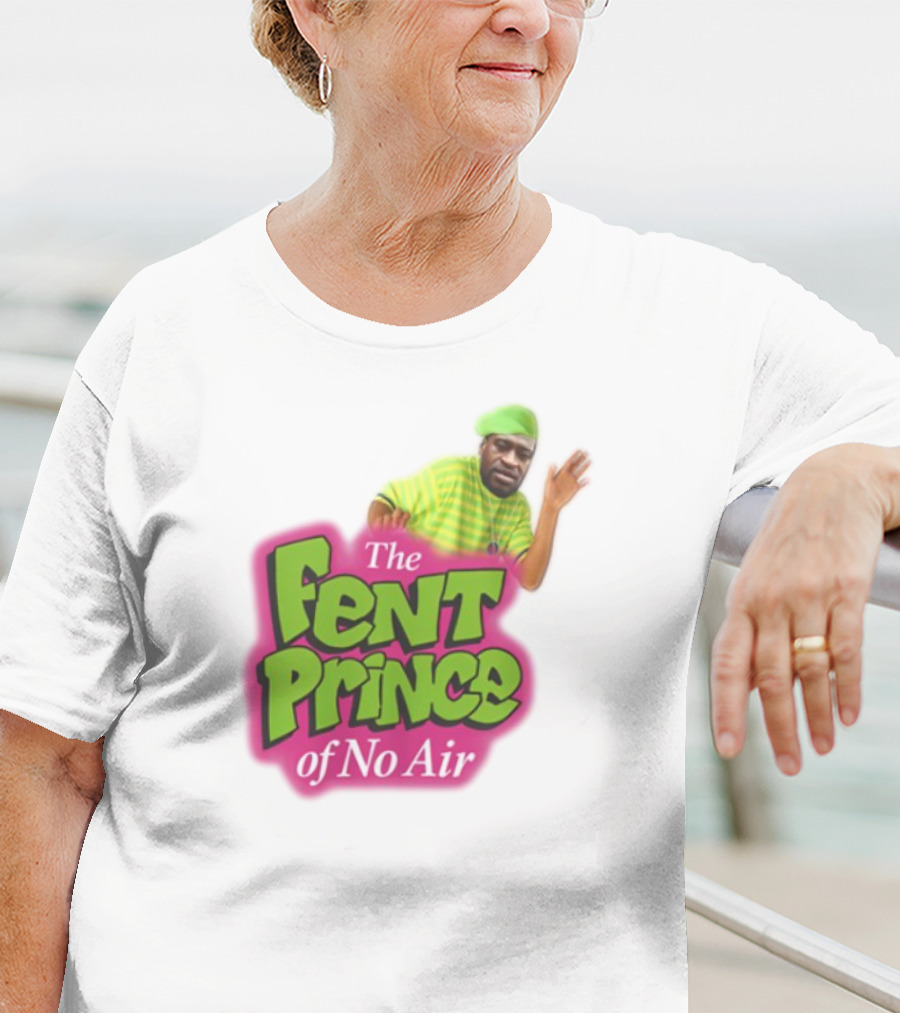 The Fent Prince Of No Air Bruhtees T-Shirt