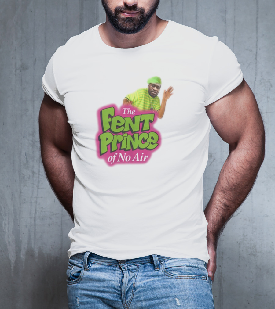 The Fent Prince Of No Air Bruhtees T-Shirt
