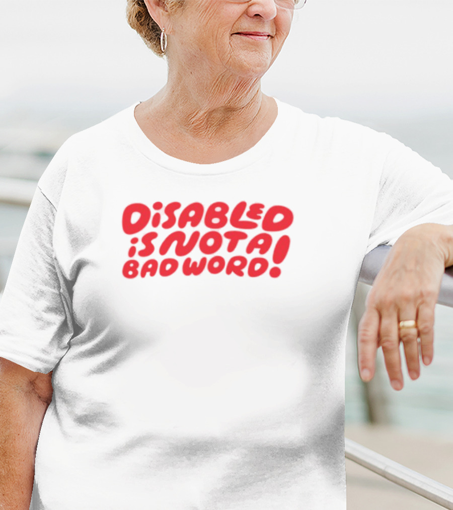 Candycourn Disabled Is Not A Bad Word Red Bold Text Empowerment T-Shirt