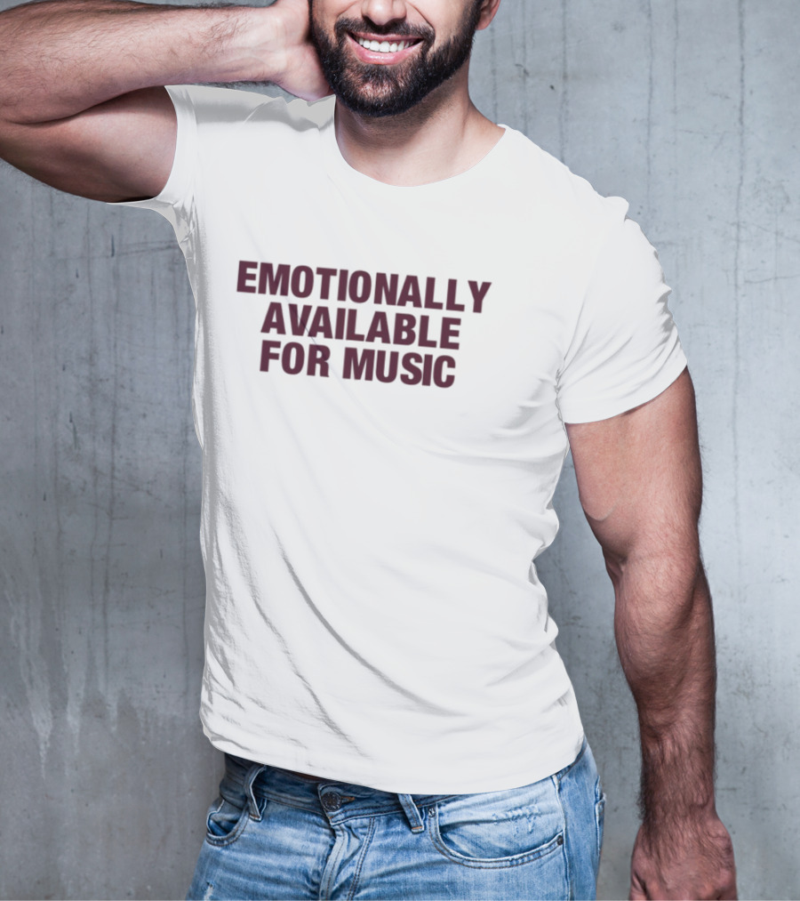 Emotionally Available For Music Fans Searching Casual Genre Statement T-Shirt