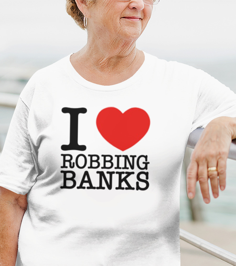 I Heart Robbing Banks Limited Edition T-Shirt