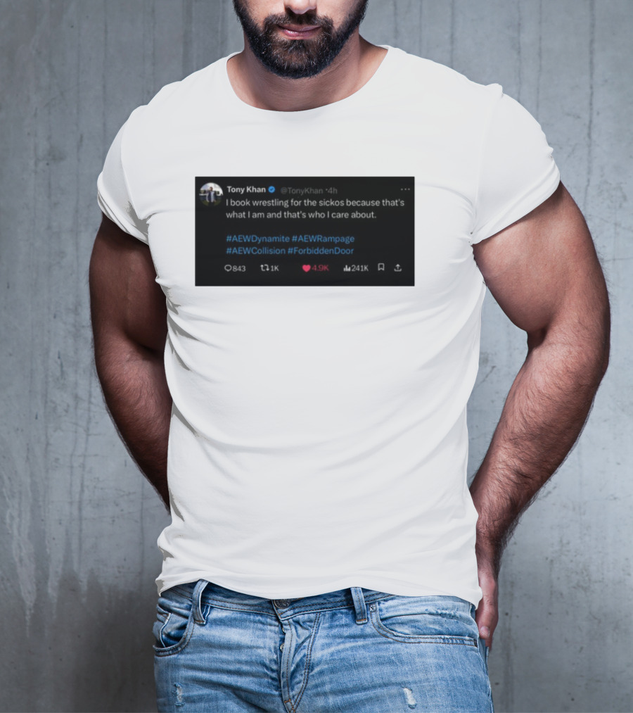 Tony Khan I Book Wrestling For The Sickos AEW Dynamite Rampage Collision Forbidden Door T-Shirt