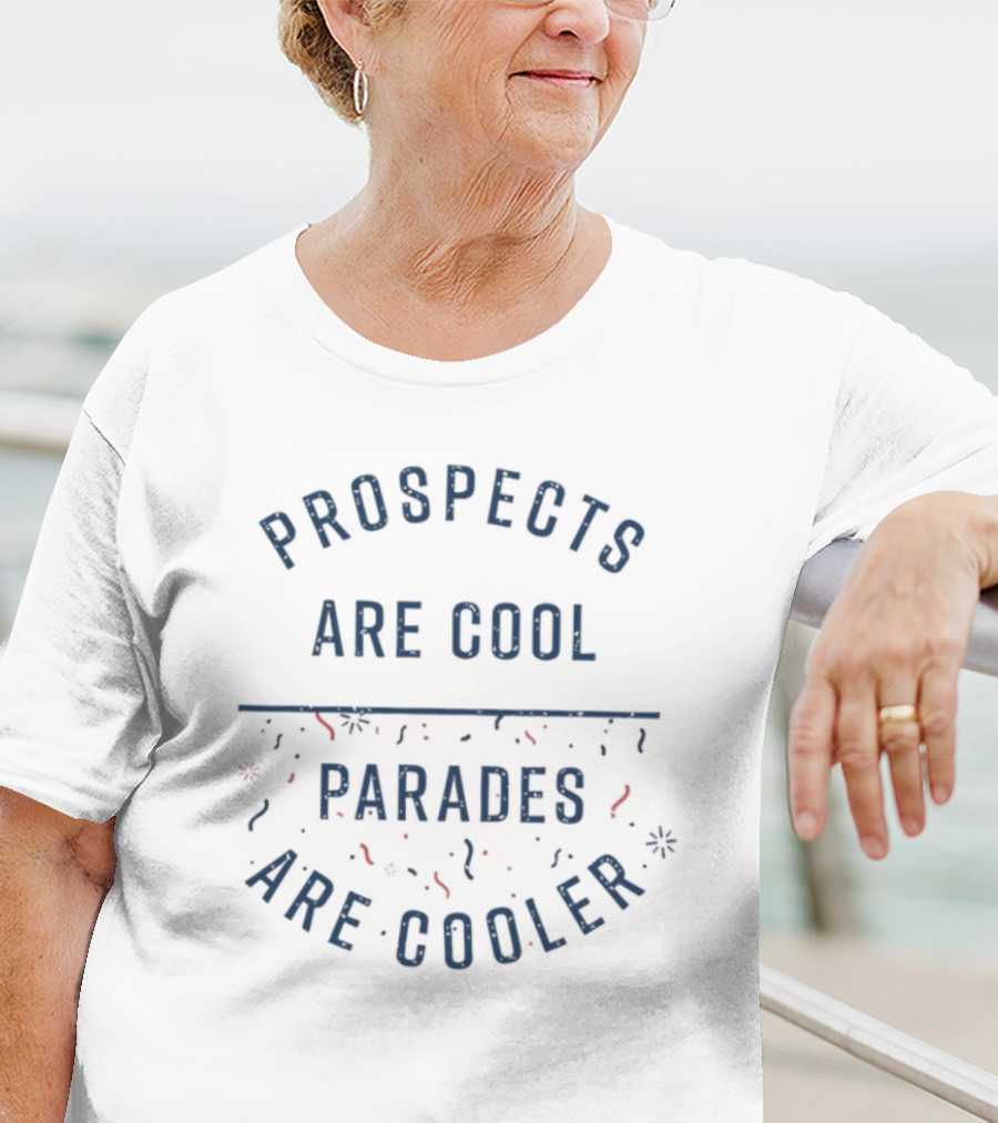 Prospects Are Cool Parades Are Cooler Confetti Celebration T-Shirt