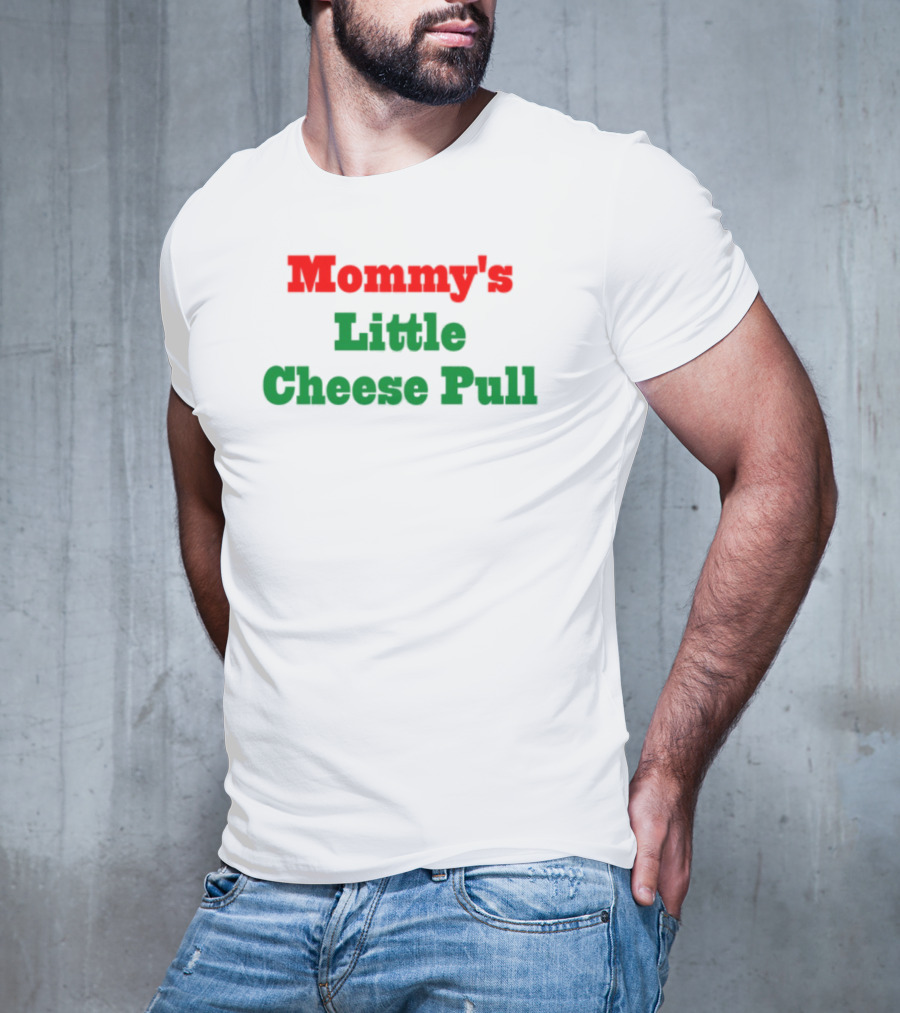 Mommy's Little Cheese Pull Green And Red Text T-Shirt