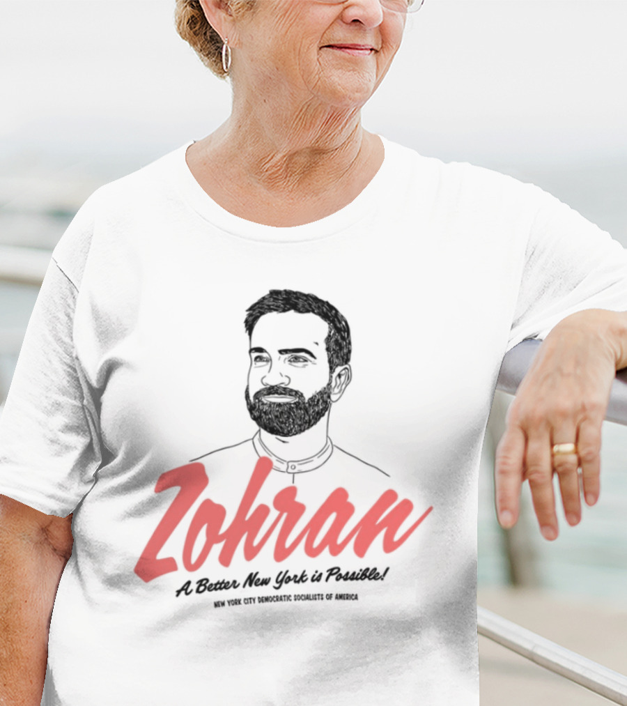Zohran A Better New York Is Possible New York City Democratic Socialists Of America T-Shirt