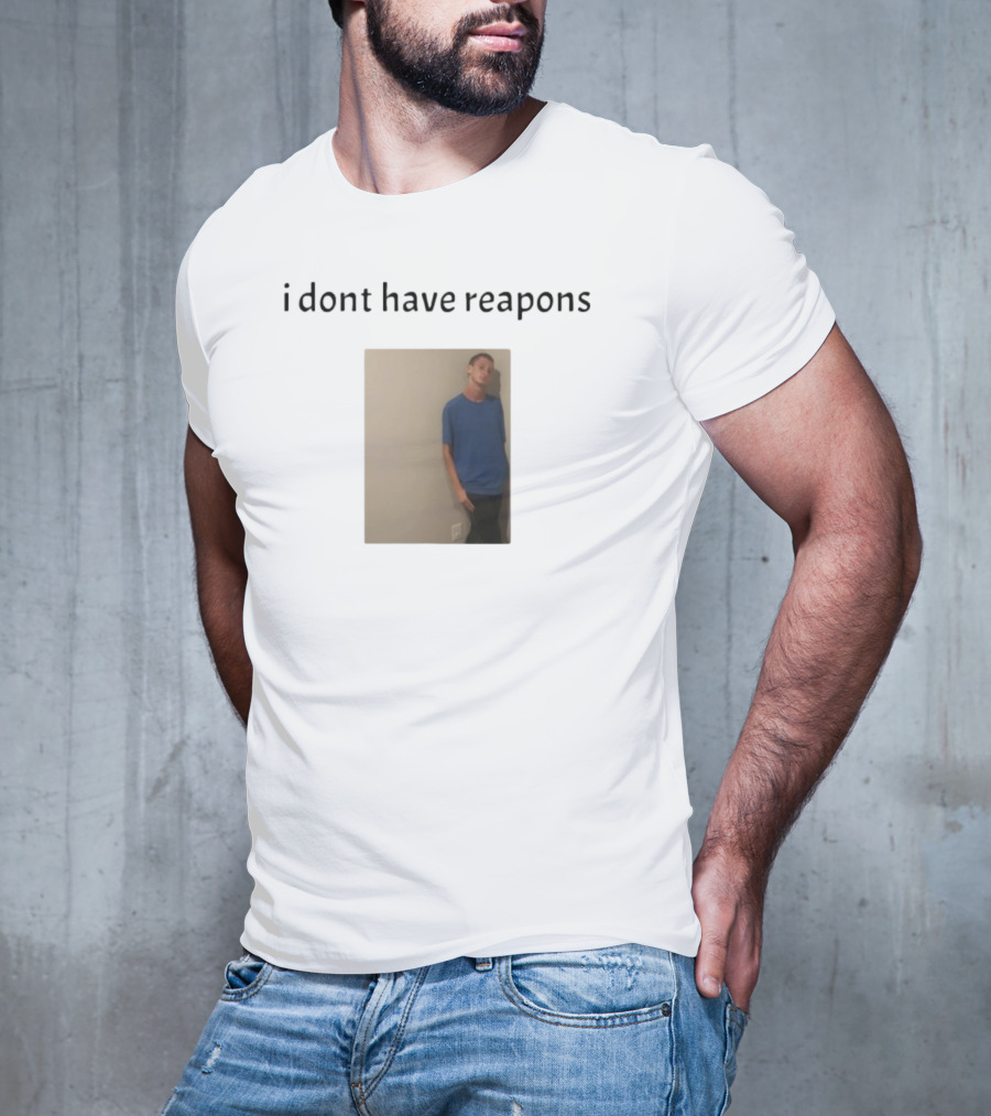 Daniel Larson I Dont Have Reapons Phrase Casual Blue Image T-Shirt