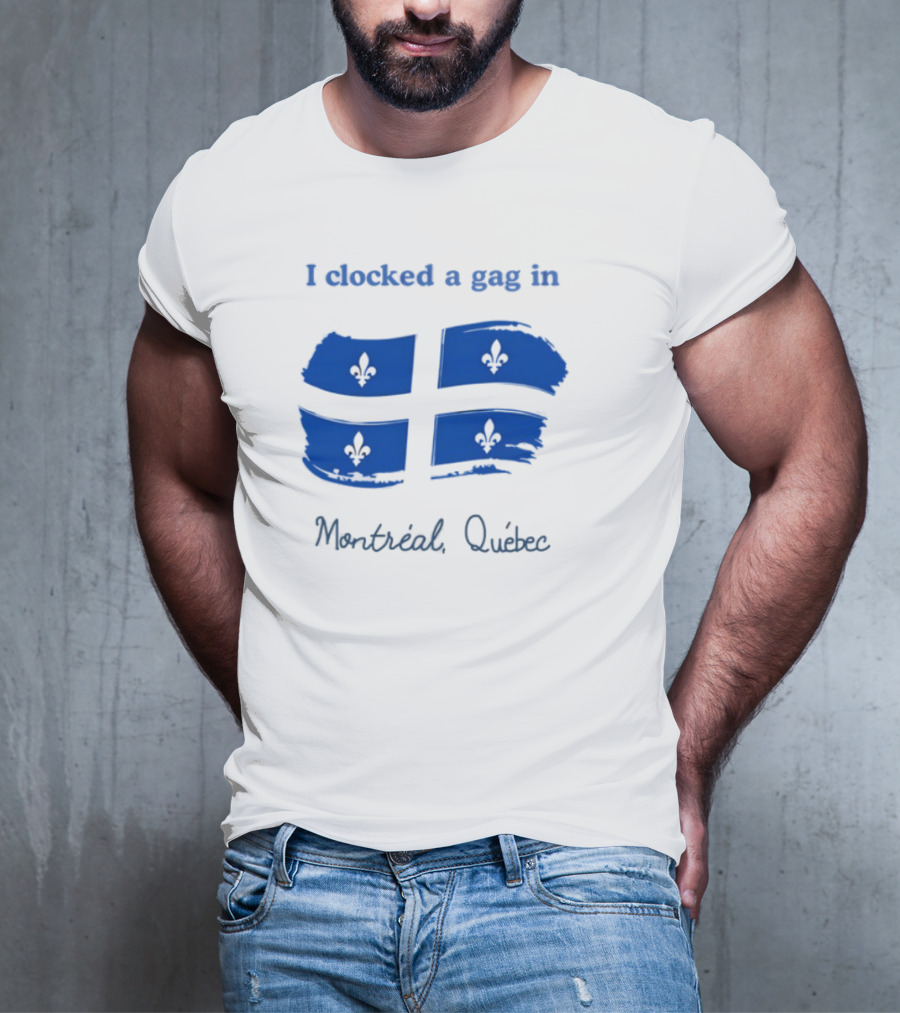 I Ed A Gag In Montreal Quebec Fleur-de-Lis Flag T-Shirt