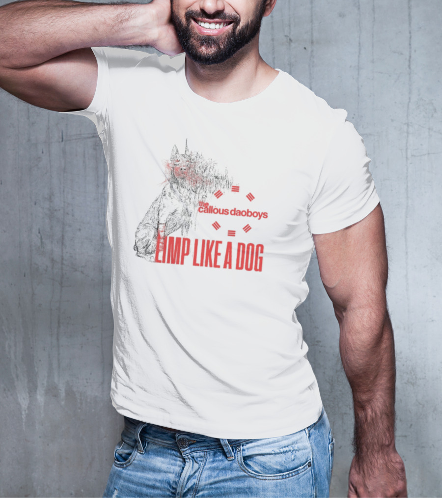 The Callous Daoboys Limp Like A Dog Demon Unreal T-Shirt