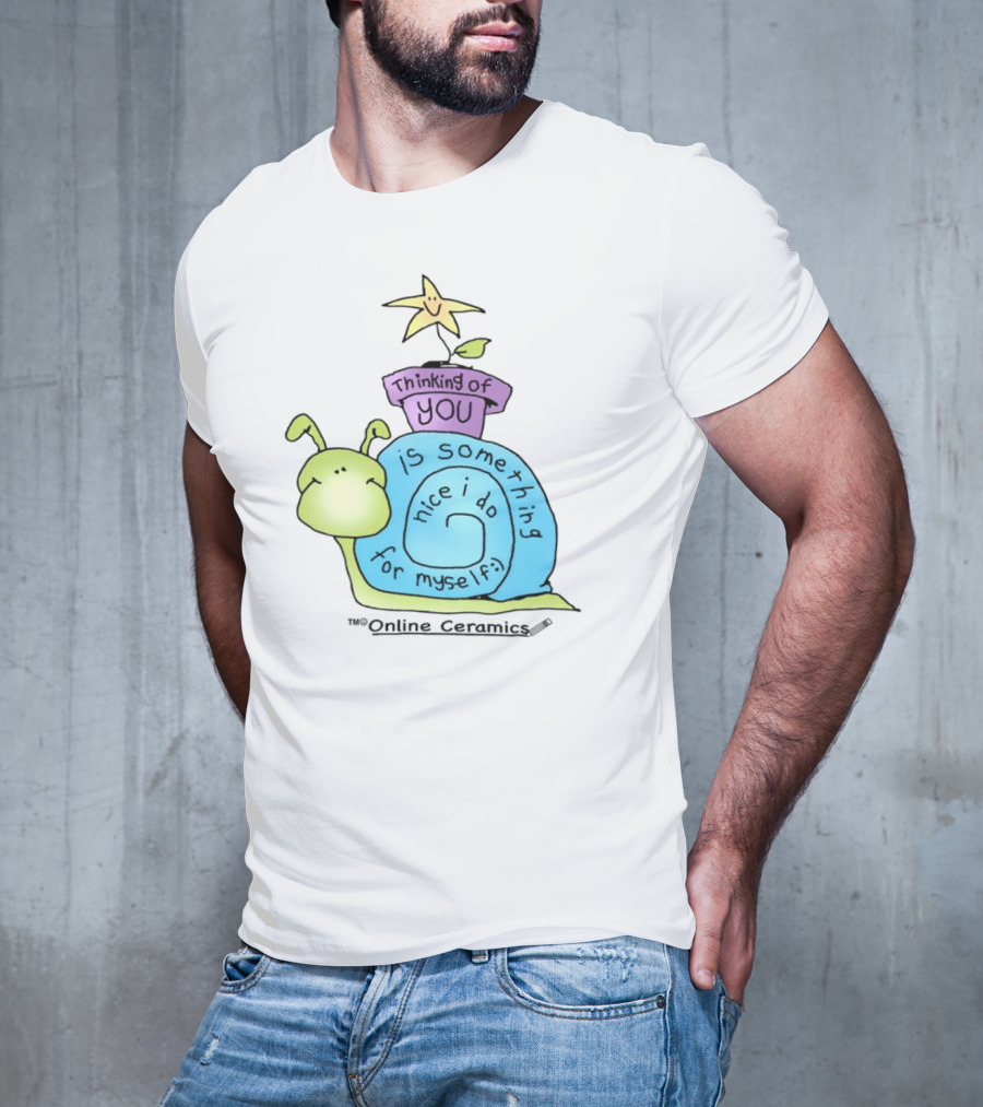 Thinking Of You Is Something Nice I Do For Myself Snail And Star T-Shirt