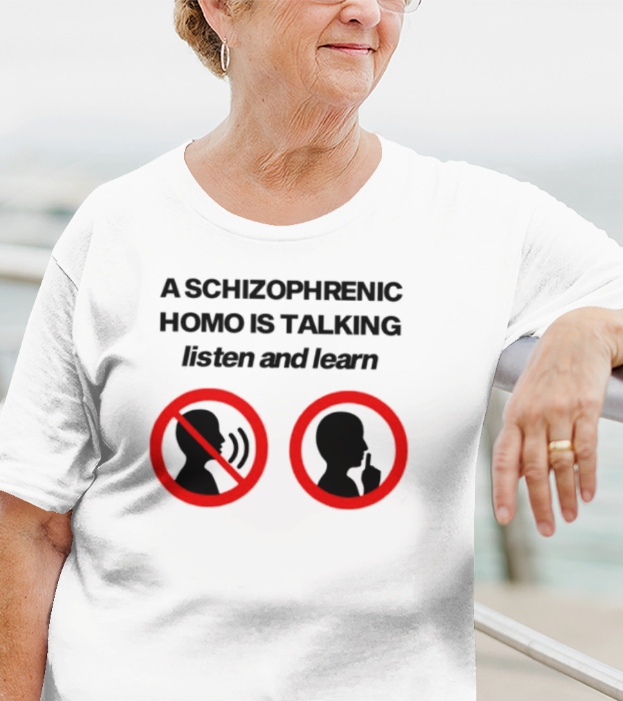 A Schizophrenic Homo Is Talking Listen And Learn LGBT Symbolism T-Shirt