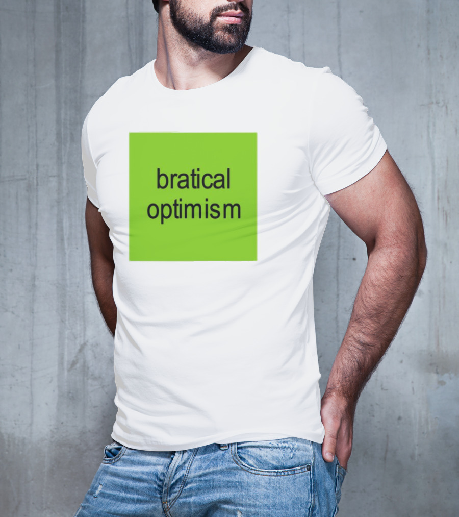 Bratical Optimism Bold Green Typography T-Shirt