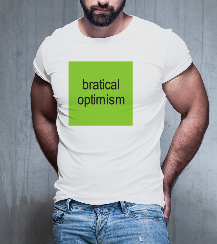 Bratical Optimism Bold Green Typography T-Shirt