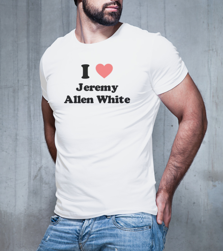 I Love Jeremy Allen White Fan Appreciation Trend T-Shirt