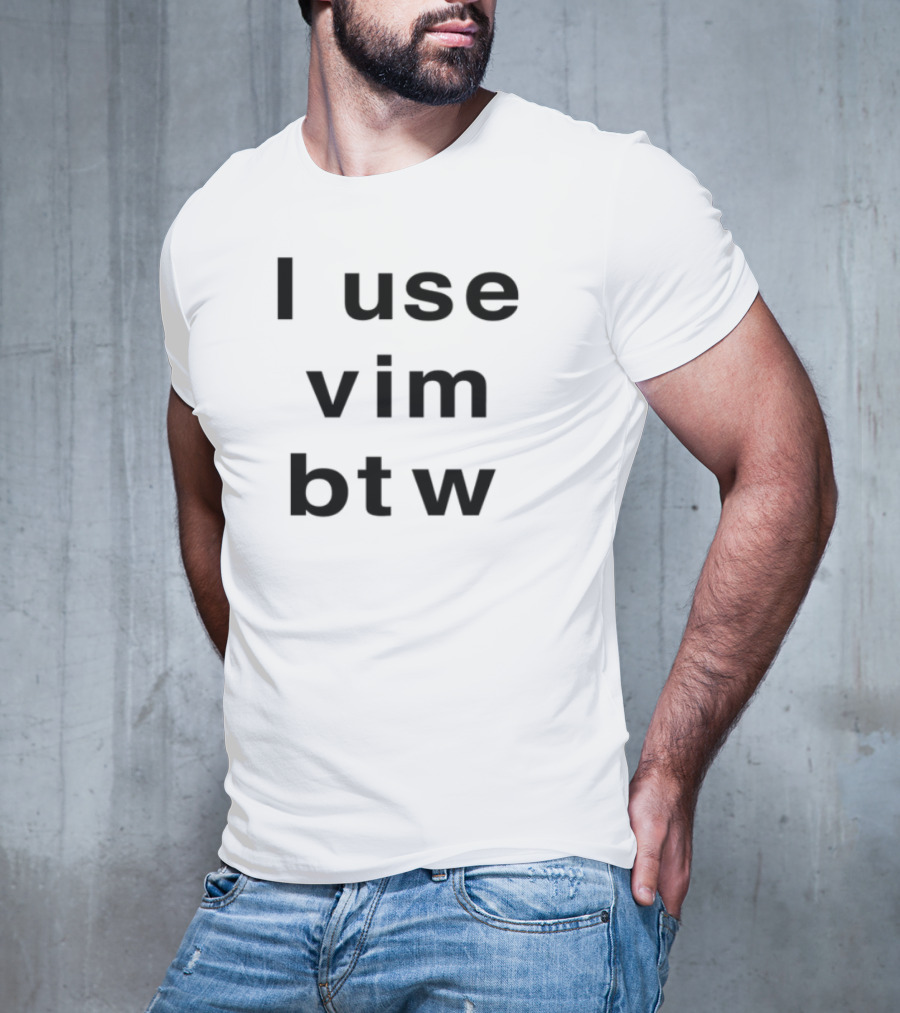 I Use Vim Btw Minimalist Text Design T-Shirt