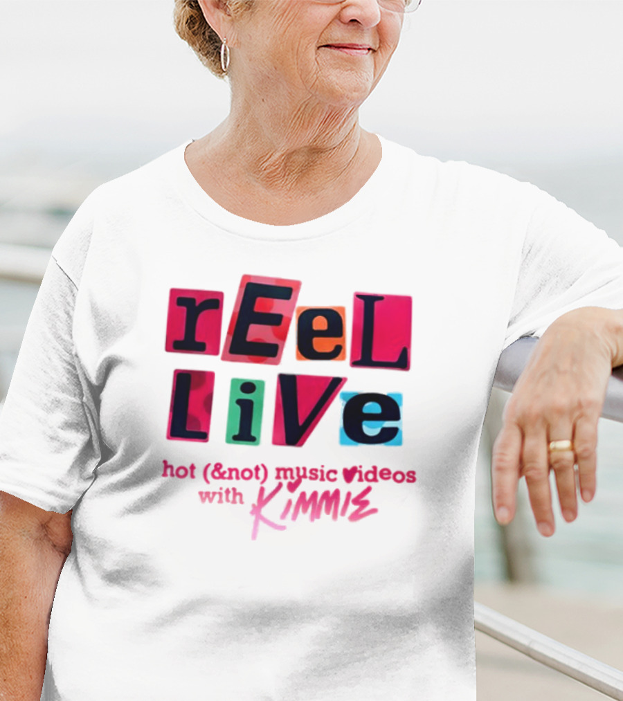 REEl LiVE Hot (<strong></strong>) Music Videos With KIMMIE T-Shirt