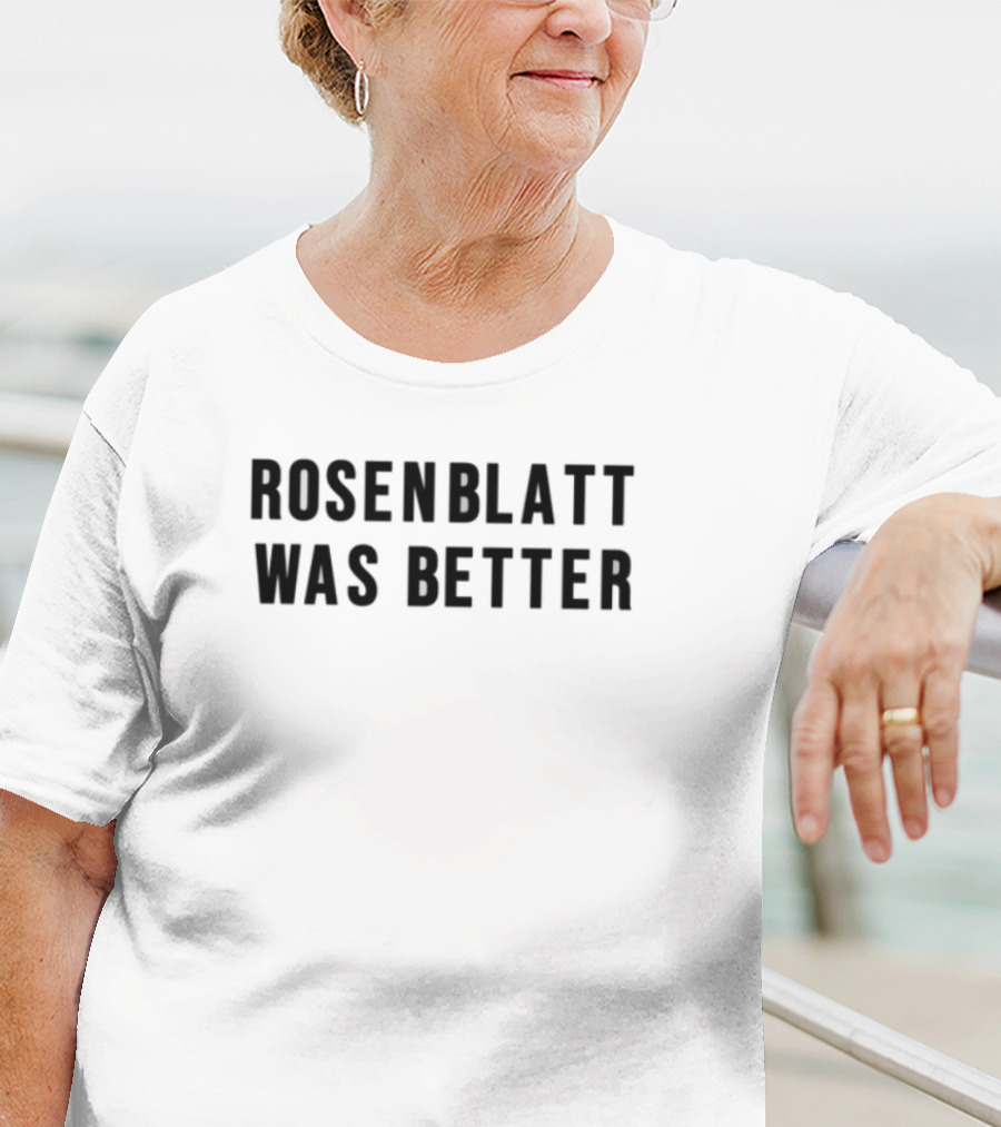 Rosenblatt Was Better Stadium Nostalgia Fan Tribute T-Shirt