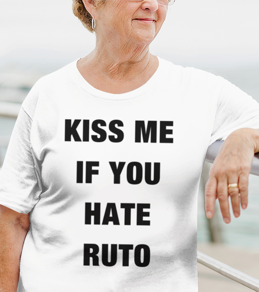 Alinur Mohamed Kiss Me If You Hate Ruto Election Political Humor T-Shirt