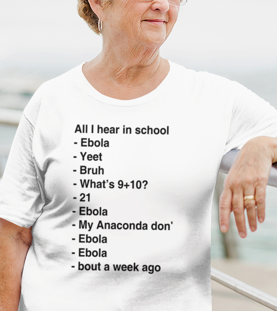 All I Hear In School Ebola Yeet Bruh VSCO Hydro Flask Sksksk And I Oop Basic Vibe Check Mood Tea Thirsty Be Gone T-Shirt