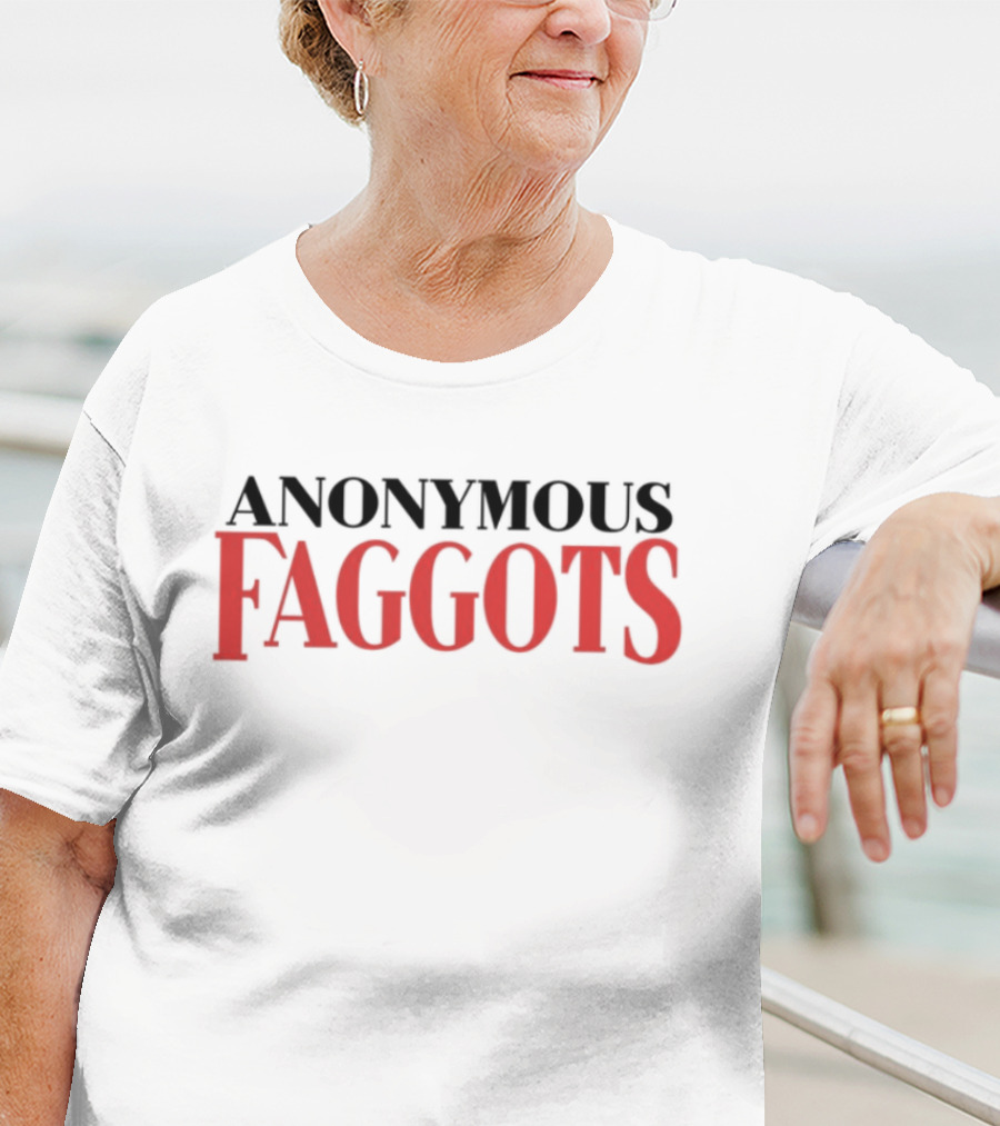 Anonymous Faggots T-Shirt