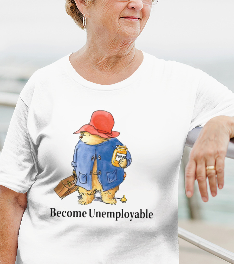 Become Unemployable Bear With Red Hat And Marmalade Jar T-Shirt