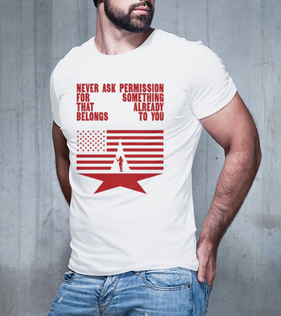 Cct Reclamation Never Ask Permission Belongs To You T-Shirt