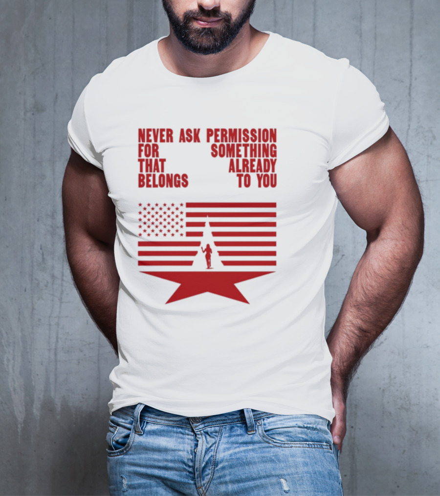 Cct Reclamation Never Ask Permission Belongs To You T-Shirt