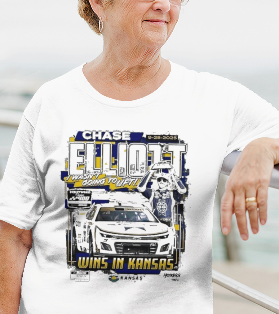 Chase Elliott Wins In Kansas 9-28-2025 I Wasn't Going To Lift 2025 Hollywood Casino 400 Race Winner NASCAR T-Shirt