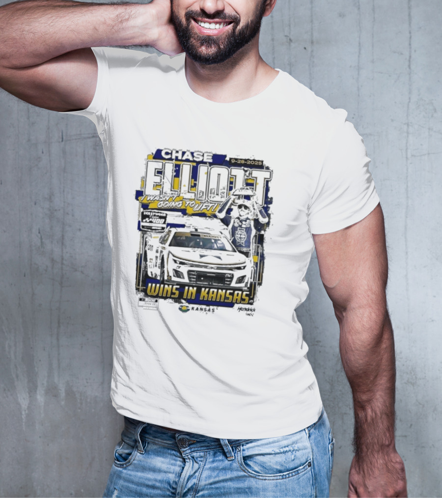 Chase Elliott Wins In Kansas 9-28-2025 I Wasn't Going To Lift 2025 Hollywood Casino 400 Race Winner NASCAR T-Shirt