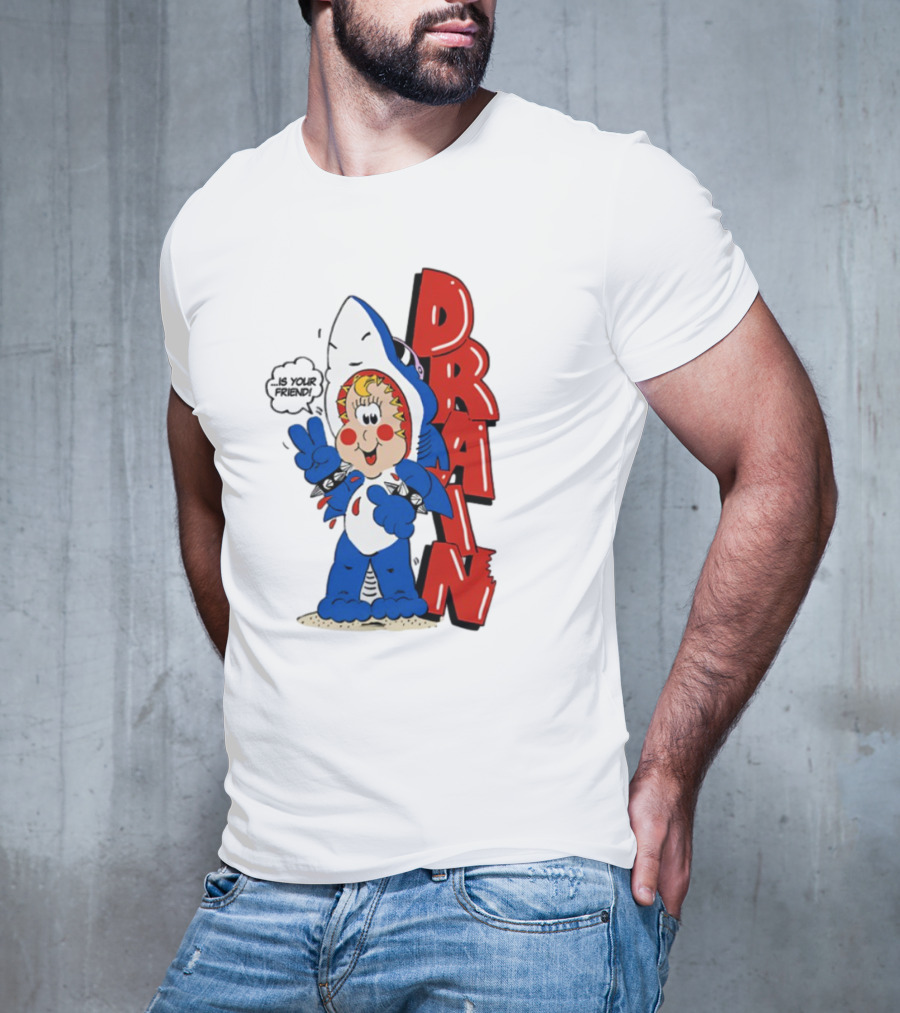 Drain Freako Is Your Friend T-Shirt