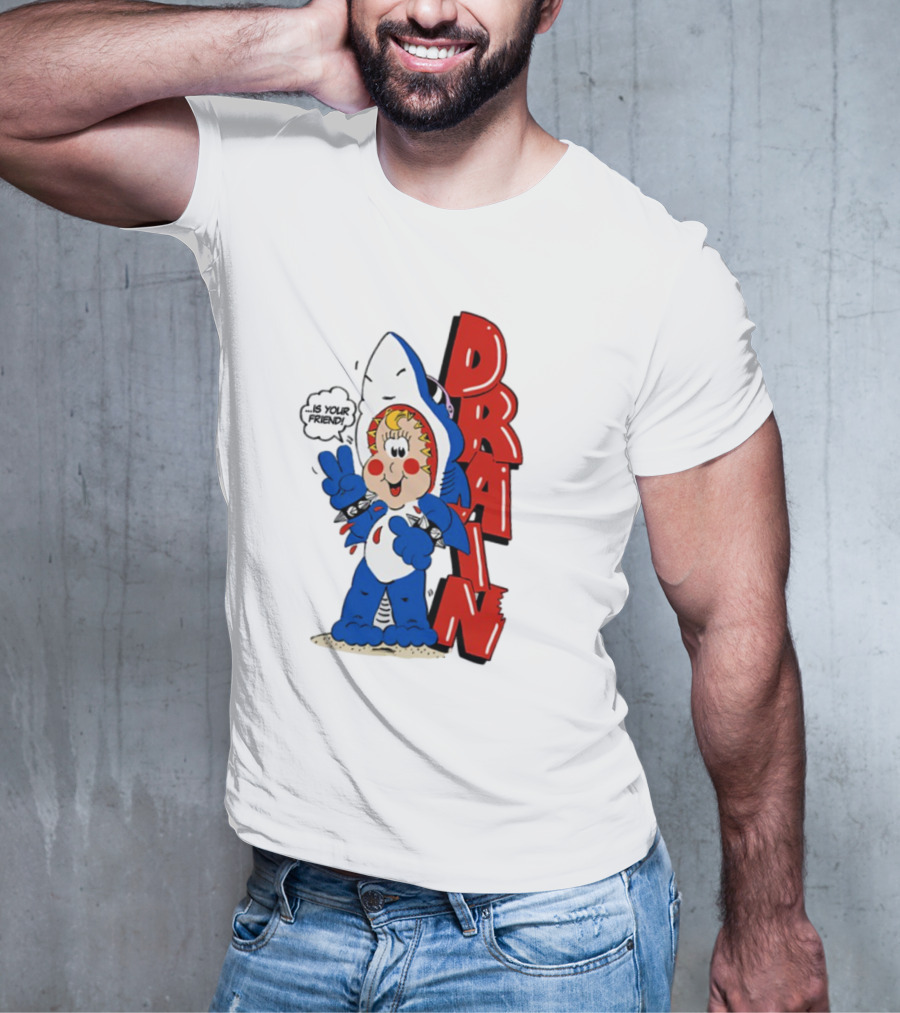 Drain Freako Is Your Friend T-Shirt