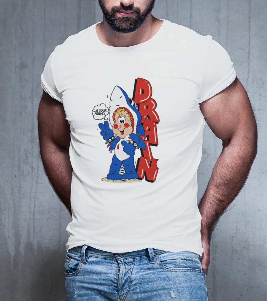 Drain Freako Is Your Friend T-Shirt