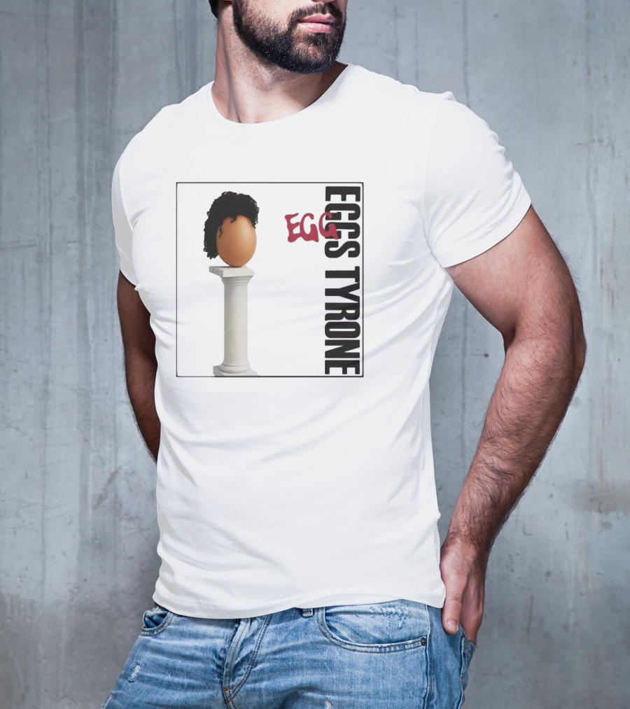 Egg Tyrone Iconic Egg With Wig On Pillar T-Shirt