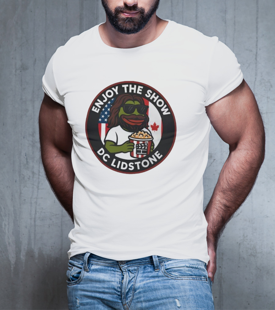 Enjoy The Show DC Lidstone USA Canada Popcorn PePe Meme T-Shirt