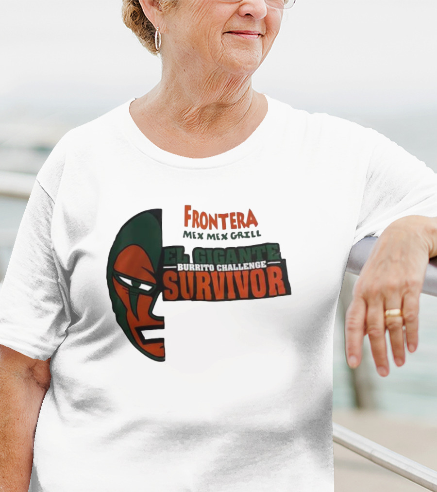 Frontera Mex Mex Grill El Gigante Burrito Challenge Survivor T-Shirt
