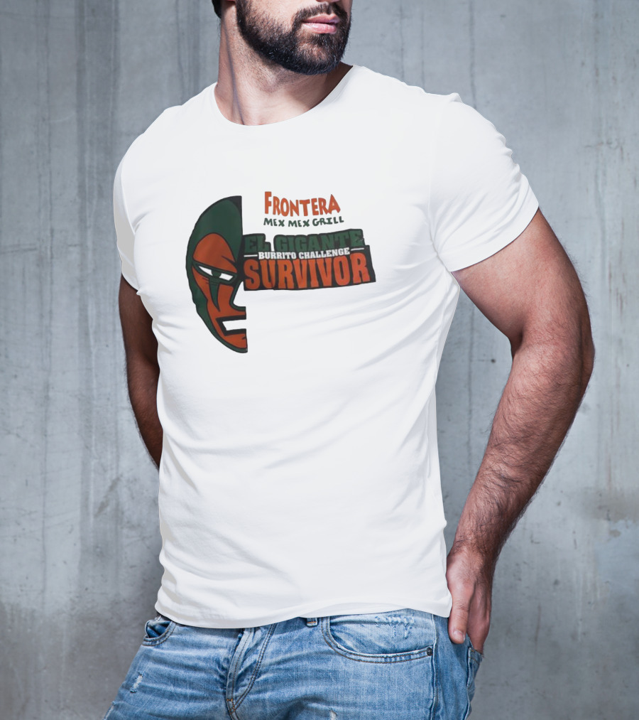 Frontera Mex Mex Grill El Gigante Burrito Challenge Survivor T-Shirt