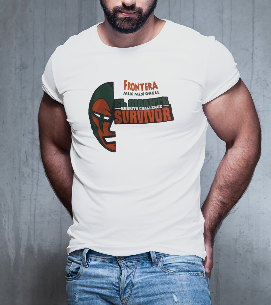 Frontera Mex Mex Grill El Gigante Burrito Challenge Survivor T-Shirt
