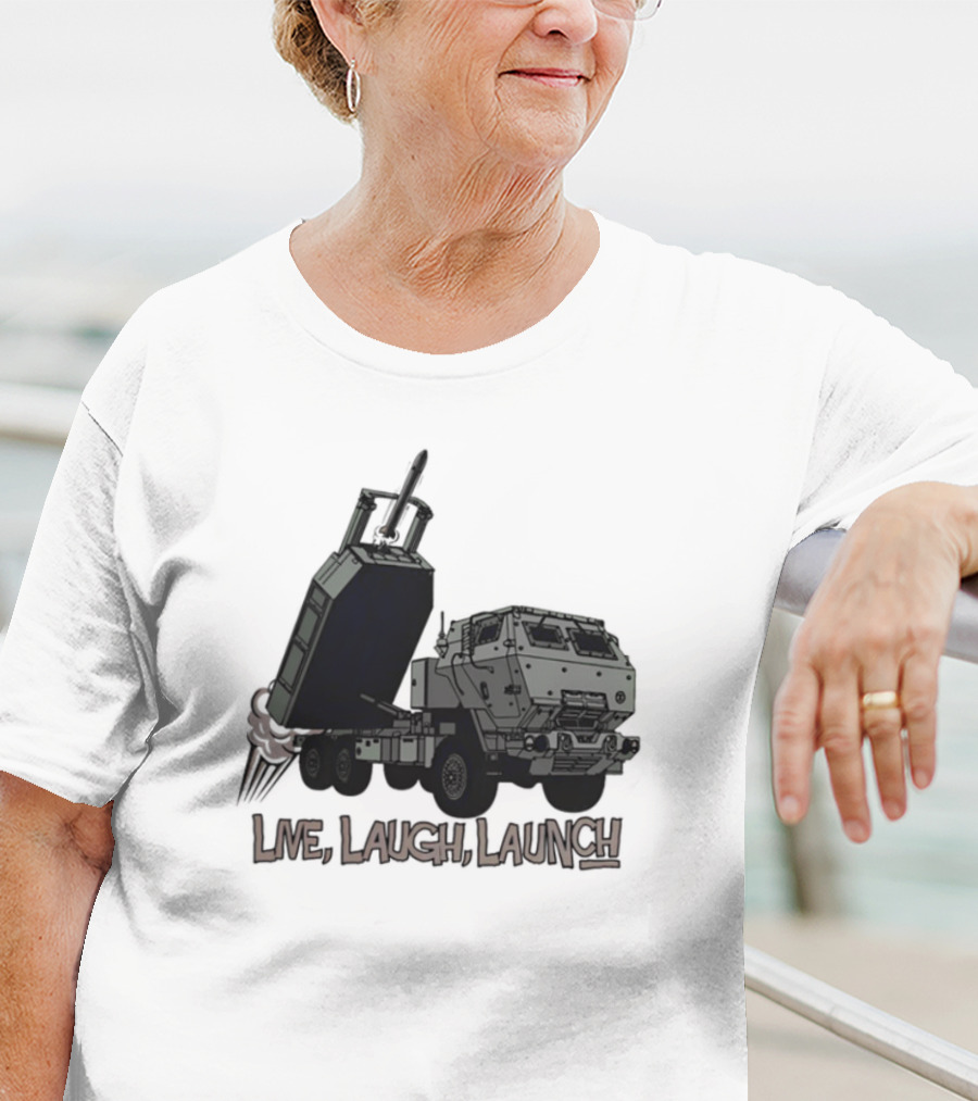 Himars Live Laugh Launch Rocket Vehicle T-Shirt