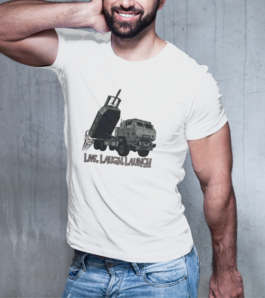 Himars Live Laugh Launch Rocket Vehicle T-Shirt