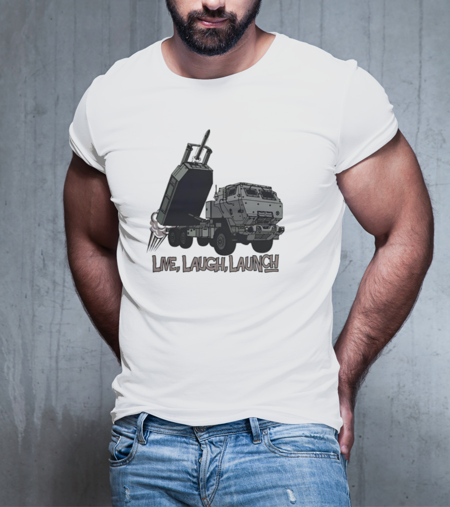 Himars Live Laugh Launch Rocket Vehicle T-Shirt