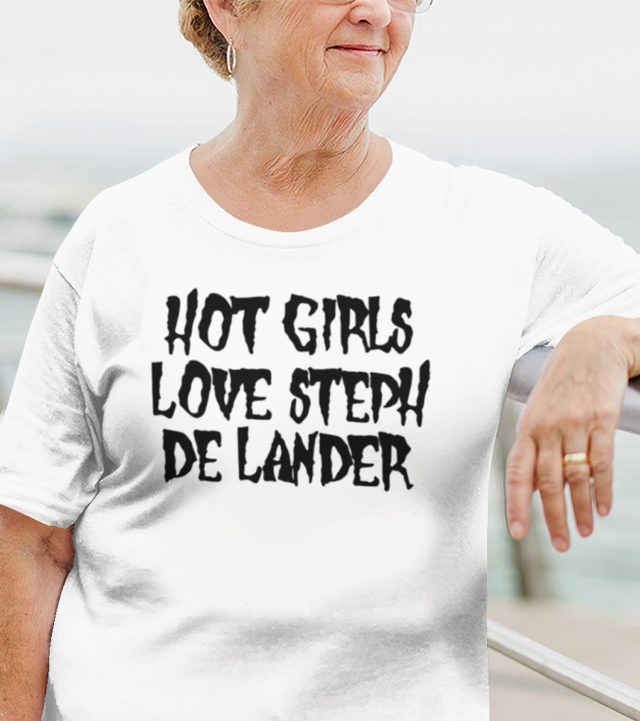 Hot Girls Love Steph De Lander Trendy Statement T-Shirt
