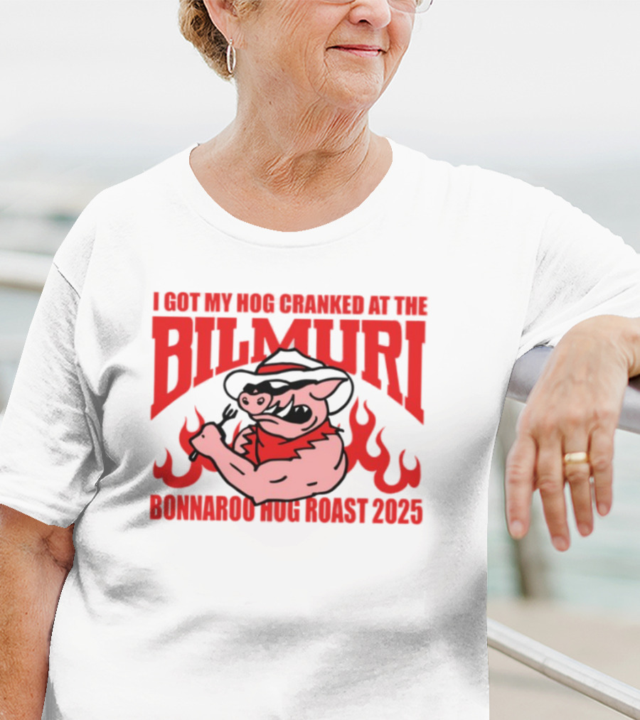 I Got My Hog Cranked At Bilmuri Bonnaroo Hog Roast 2025 T-Shirt