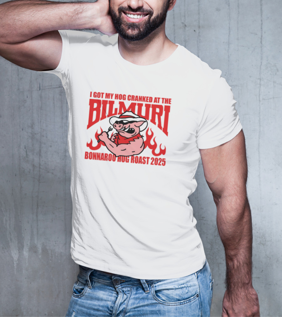 I Got My Hog Cranked At Bilmuri Bonnaroo Hog Roast 2025 T-Shirt
